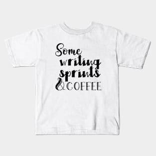 Some Writing Sprints & Coffee... Somewhat Motivational Kids T-Shirt